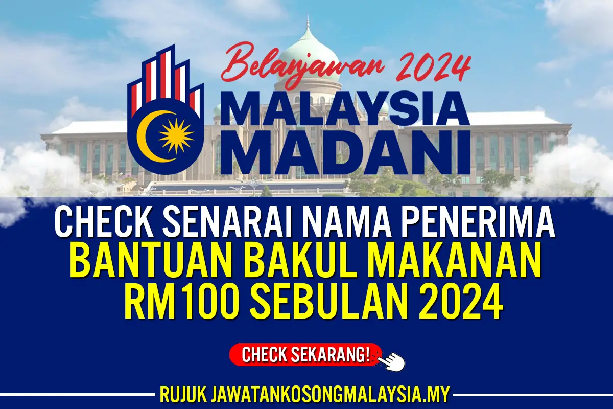 CHECK SENARAI NAMA PENERIMA BANTUAN BAKUL MAKANAN RM100 SEBUN 2024