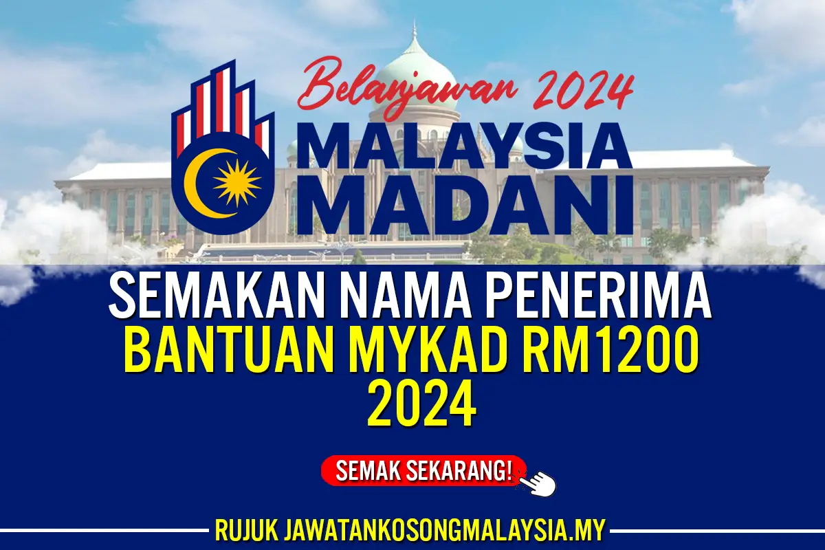 SEMAKAN NAMA PENERIMA BANTUAN MY KASIH RM1200 MYKAD 2024