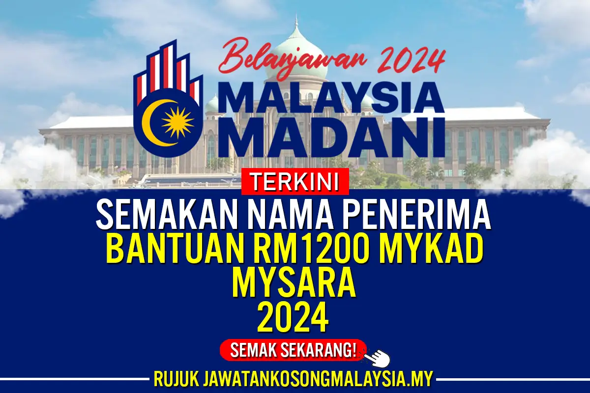 SEMAKAN NAMA PENERIMA BANTUAN RM1200 MYKAD MYSARA 2024