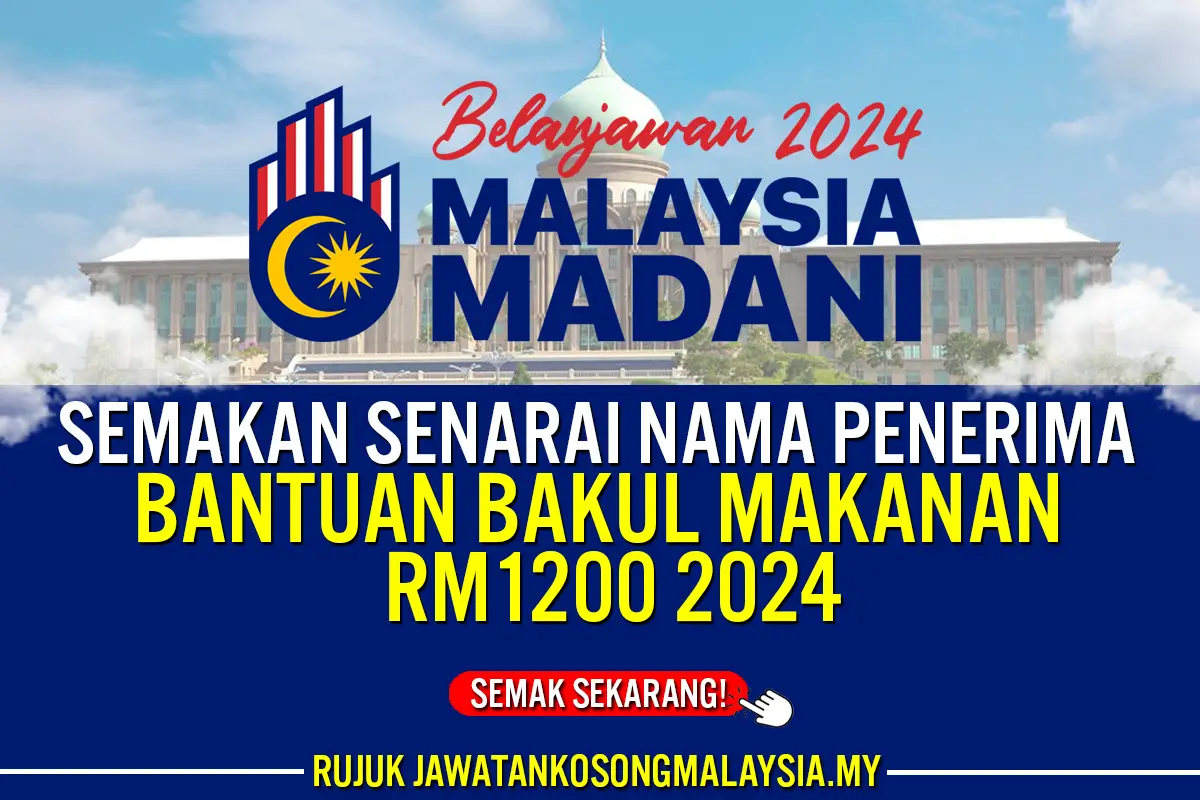 SEMAKAN SENARAI NAMA PENERIMA BANTUAN BAKUL MAKANAN RM1200 2024