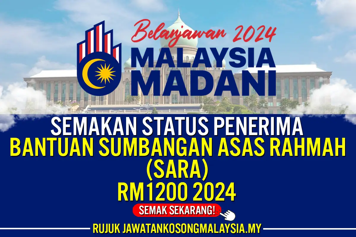 semakan status kelayakan sumbangan asas rahmah sara rm1200 2024 telah dibuka