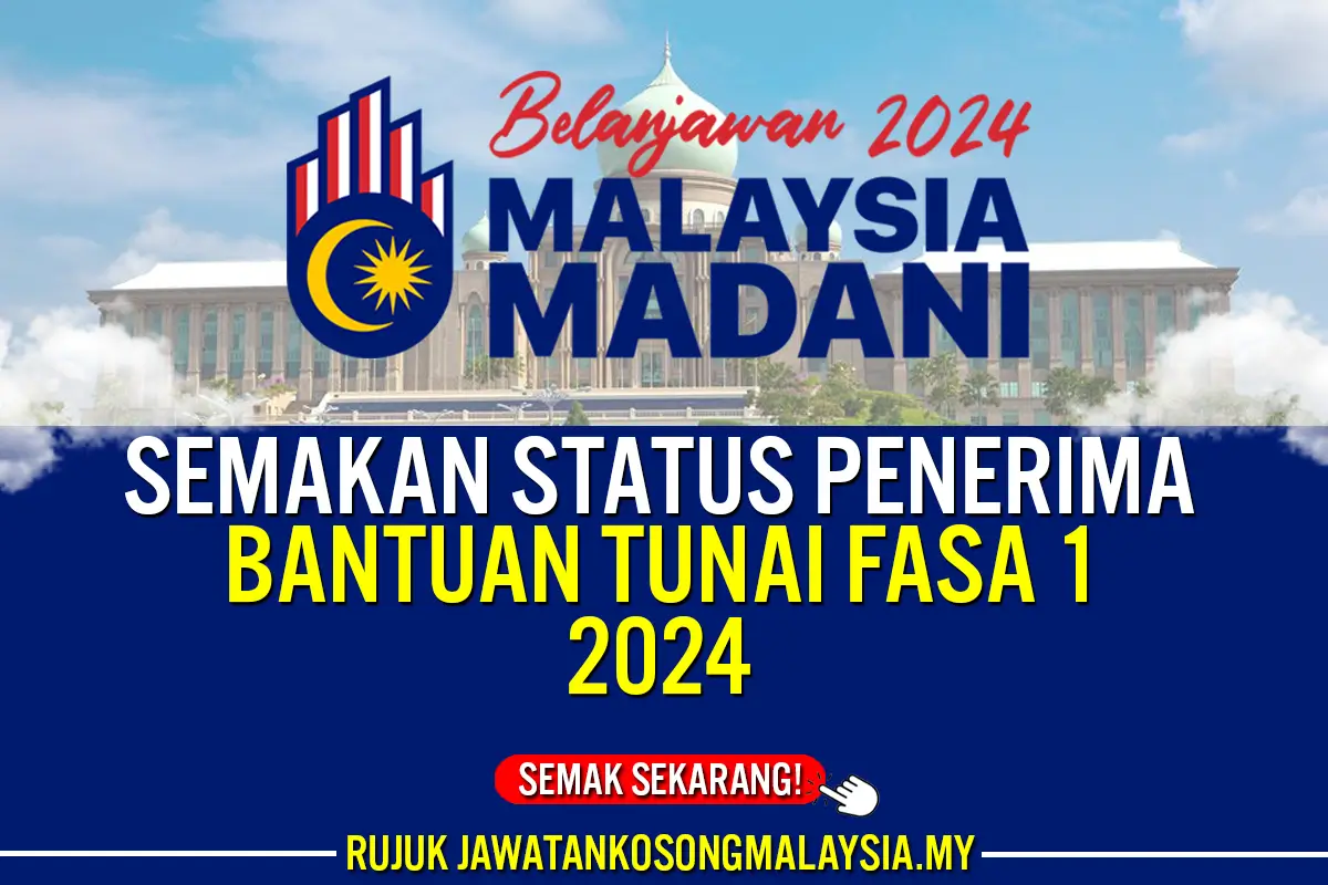 semakan status penerima bantuan tunai fasa 1 2024