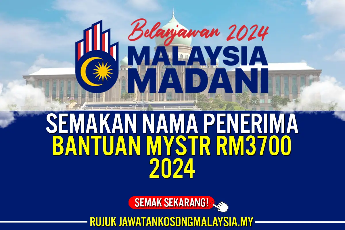 SEMAKAN NAMA PENERIMA BANTUAN MYSTR RM3700 2024