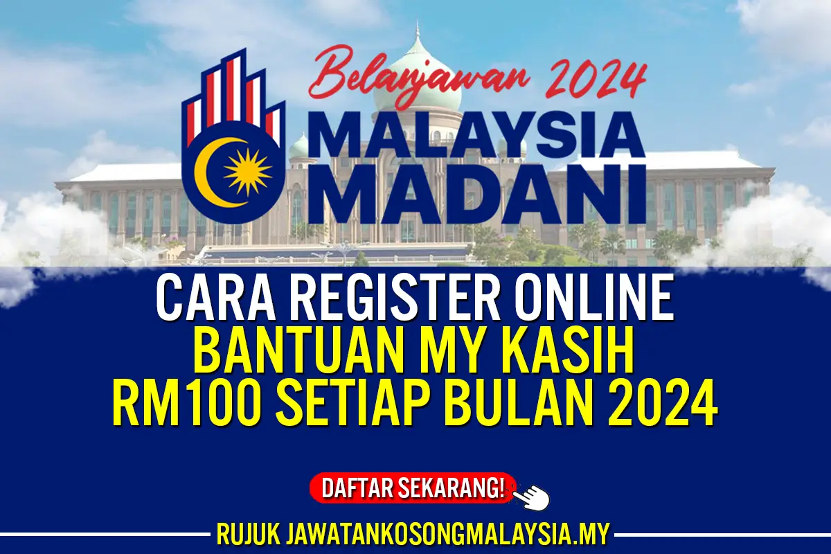 REGISTER BANTUAN MYKASIH RM100 SETIAP BULAN 2024