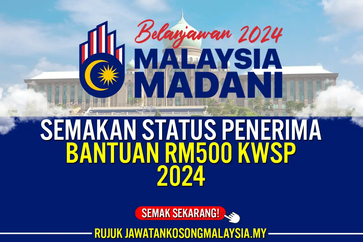 SEMAKAN STATUS PENERIMA BANTUAN 500 KWSP 2024