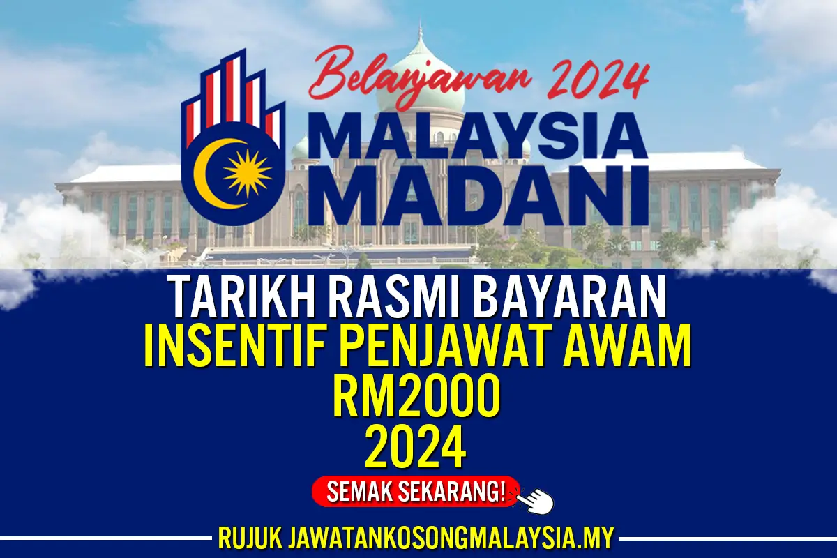 TARIKH RASMI BAYARAN INSENTIF PENJAWAT AWAM RM2000 2024