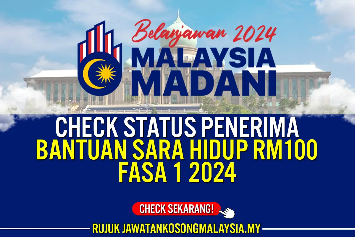 CHECK STATUS PENERIMA BANTUAN SARA HIDUP RM100 FASA 1 2024