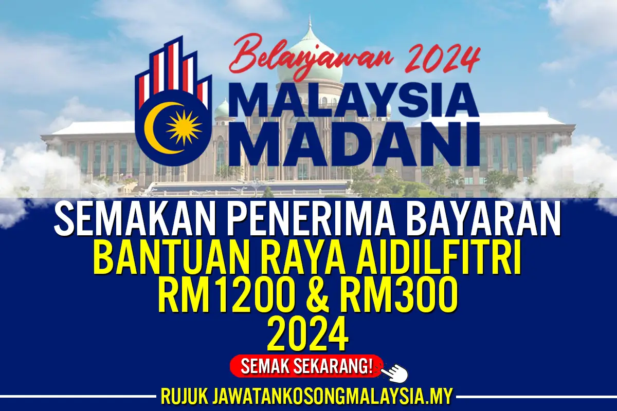 semakan penerima bantuan raya aidilfitri rm1200 & rm300 telah dikreditkan