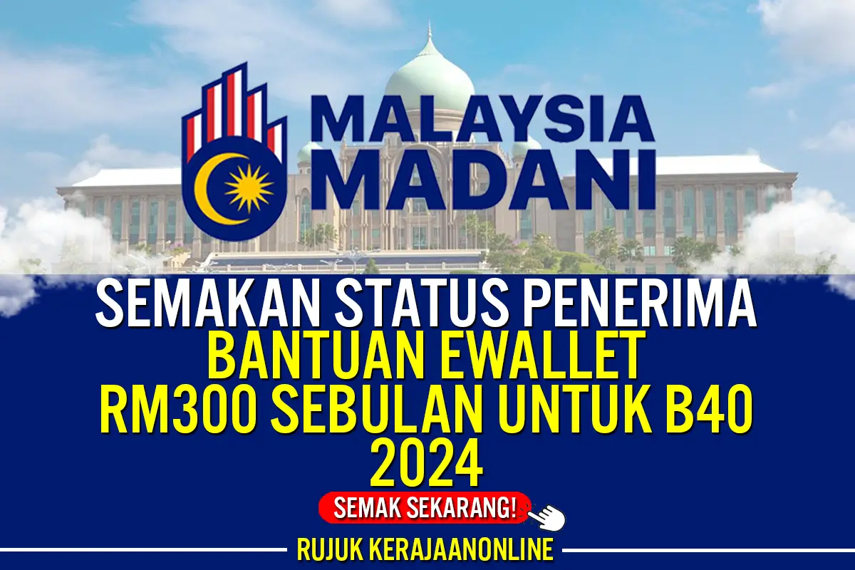 semakan status penerima bantuan ewallet rm300 sebulan untuk b40 2024