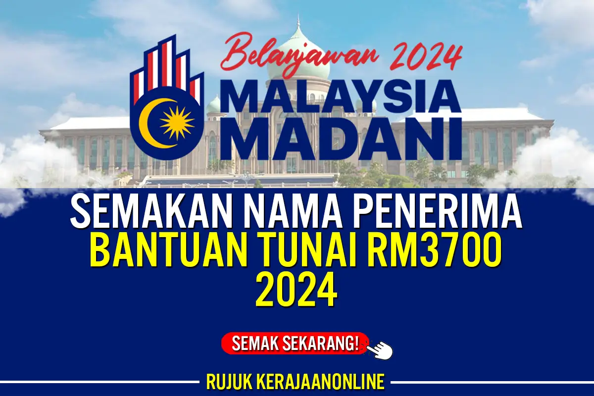 semakan nama penerima bantuan tunai rm3700 2024