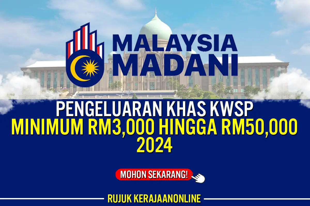 TERKINI PENGELUARAN KHAS KWSP RM50000 2024 TELAH DIBENARKAN