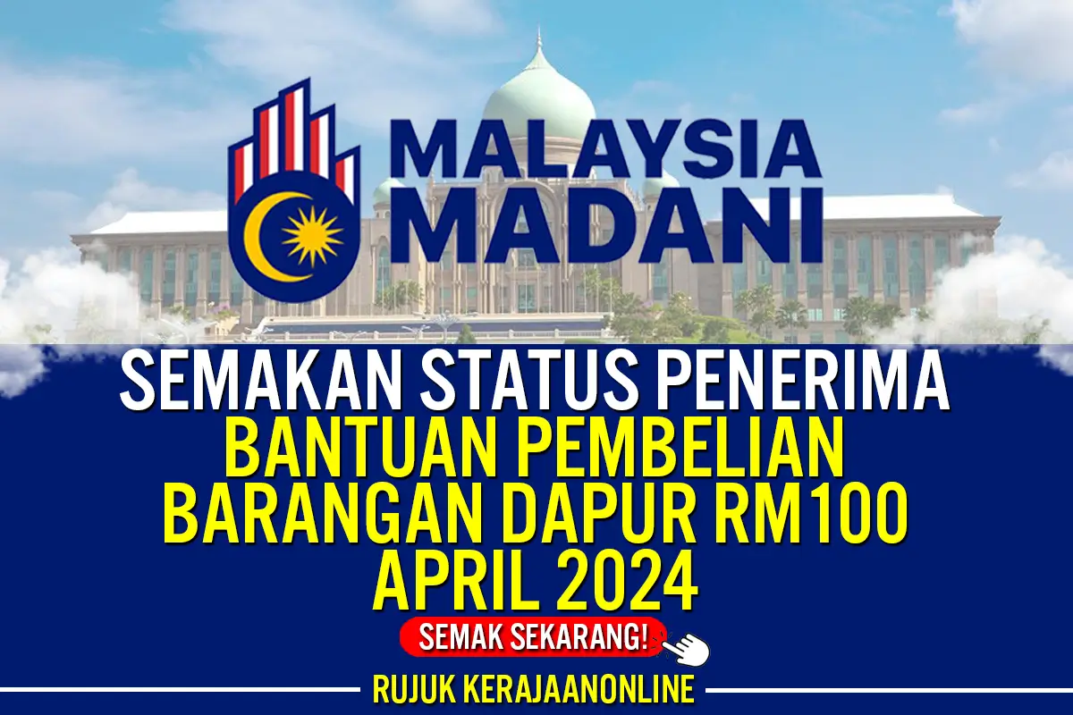 semakan status penerima bantuan pembelian barangan dapur rm100 april 2024