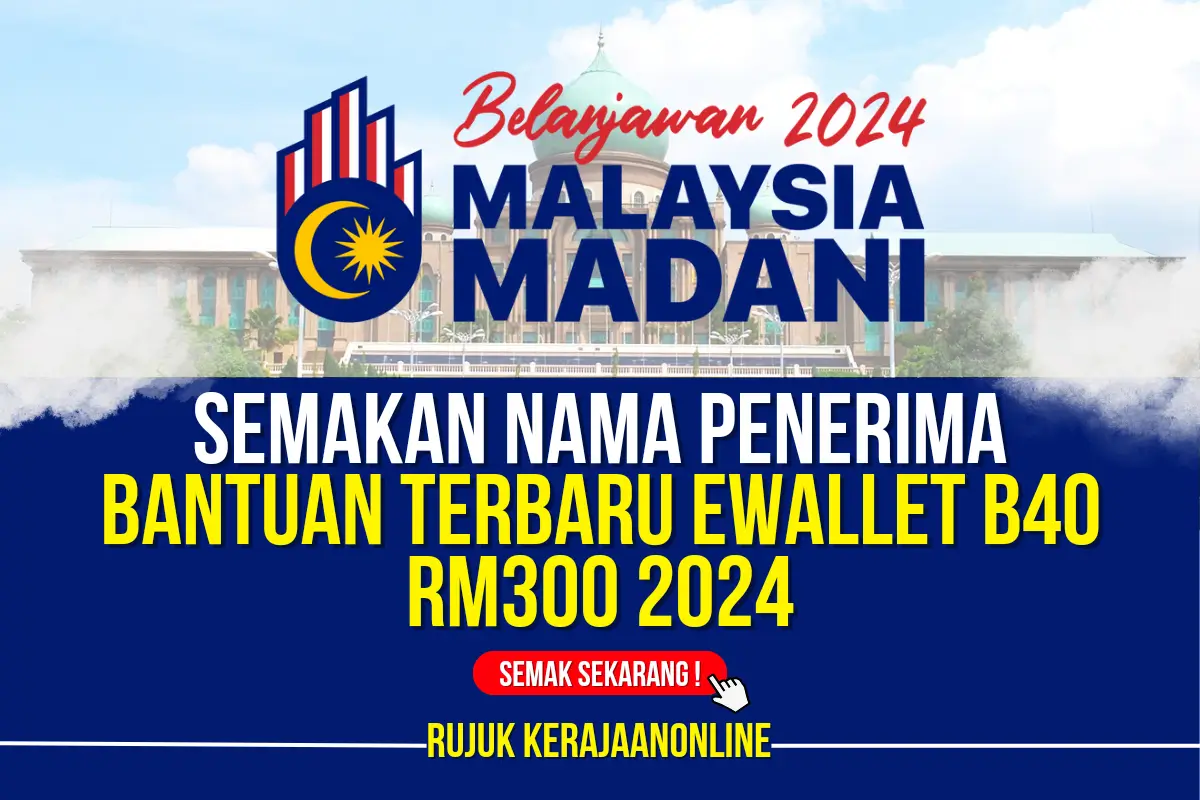 semakan nama penerima bantuan ewallet b40 rm300 2024 terbaru