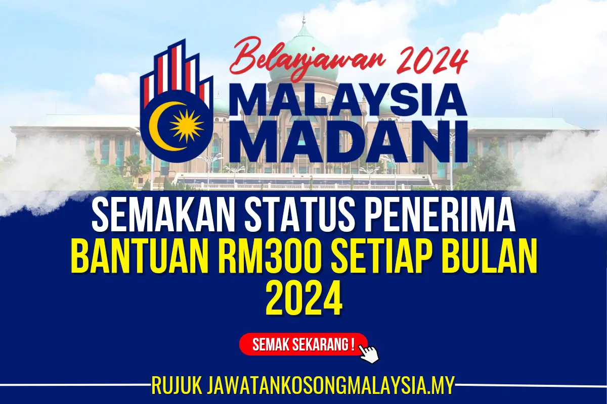 semakan status penerima bantuan rm300 setiap bulan 2024