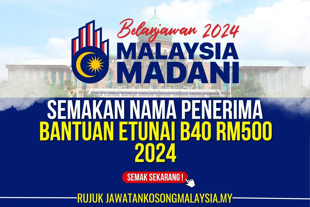 semakan nama penerima bantuan etunai b40 rm500 2024