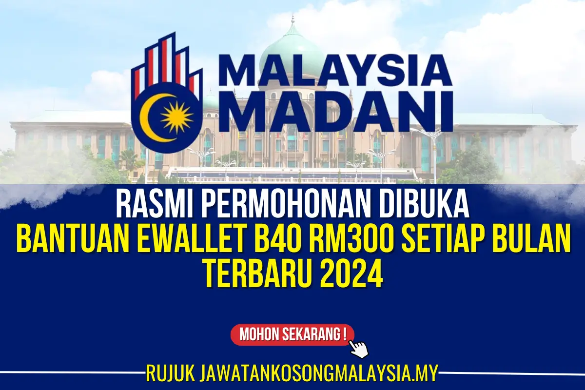 permohonan bantuan ewallet b40 rm300 setiap bulan terbaru 2024