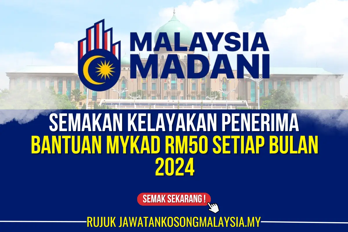 BANTUAN MYKAD RM50 SETIAP BULAN 2024