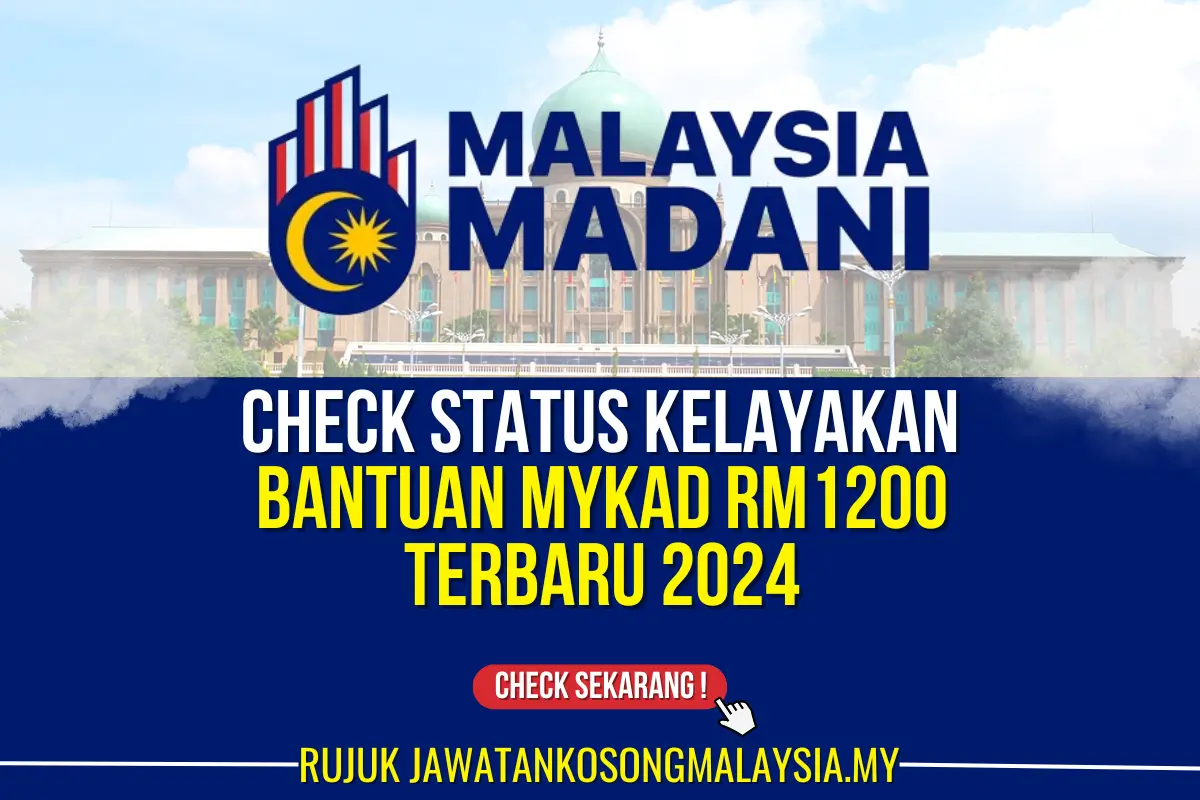 CHECK BANTUAN MYKAD RM1200 TERBARU 2024