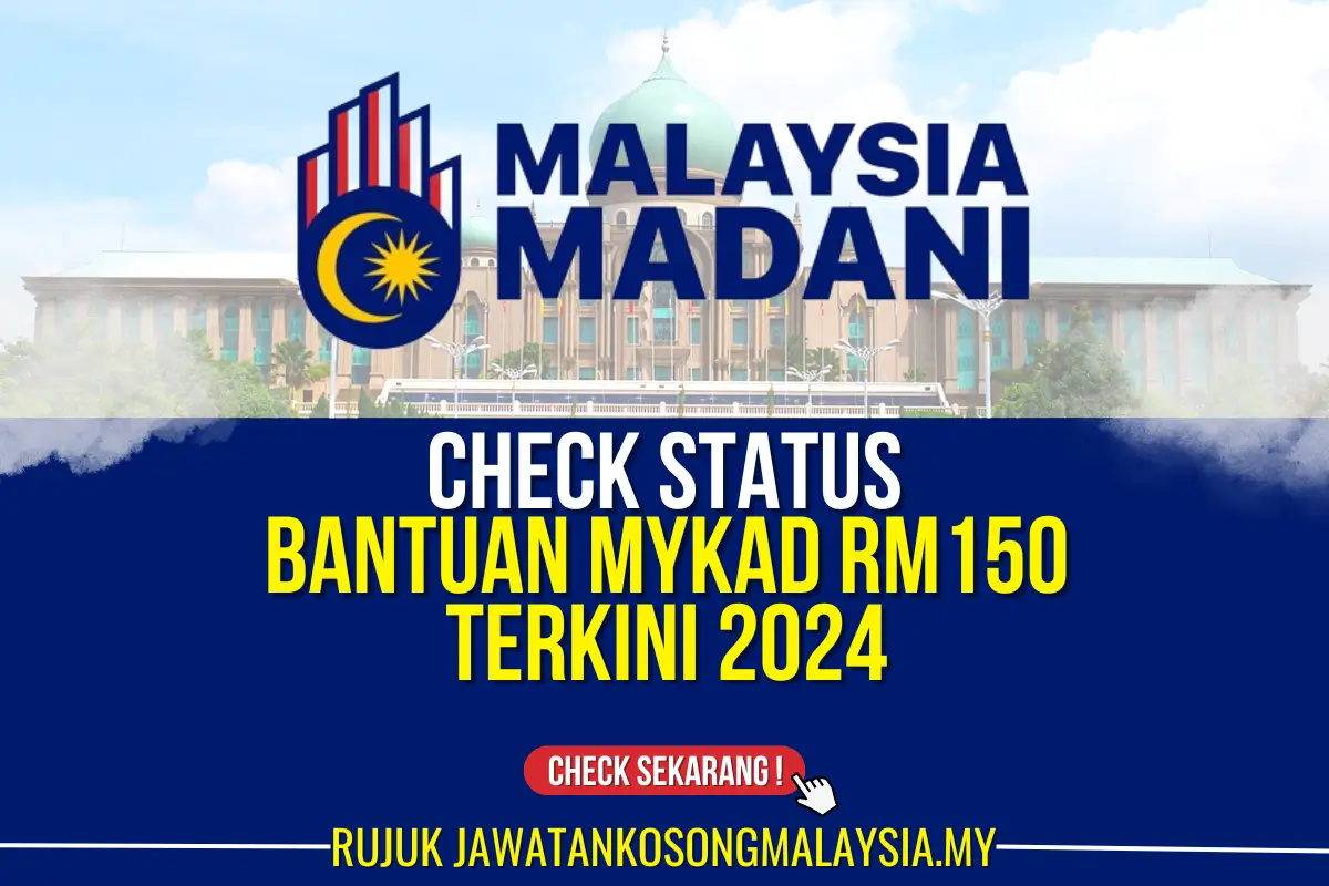 CHECK STATUS BANTUAN MYKAD RM150 TERKINI 2024