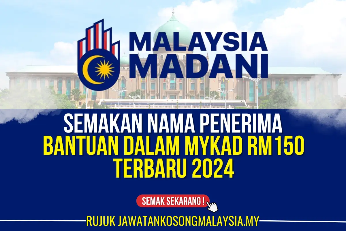 semakan nama penerima bantuan dalam mykad rm150 terbaru 2024