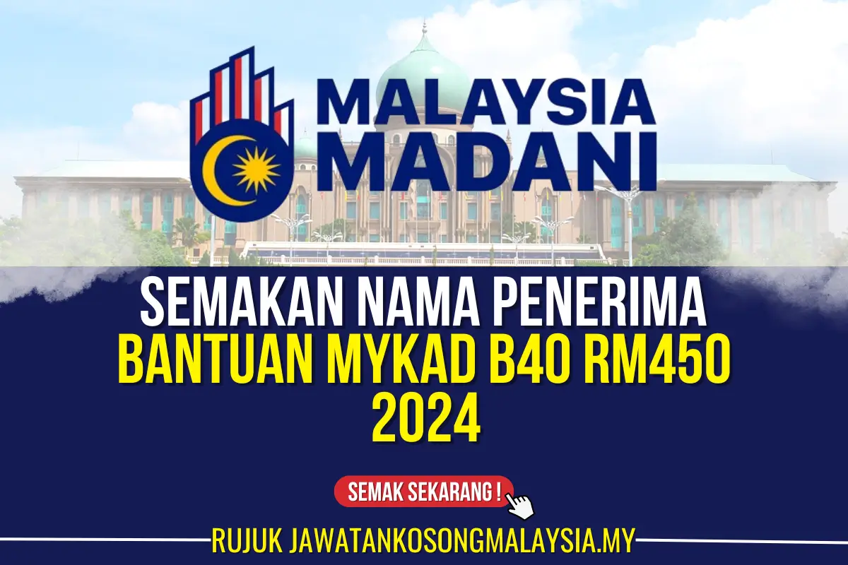 semakan nama penerima bantuan mykad b40 rm450 2024