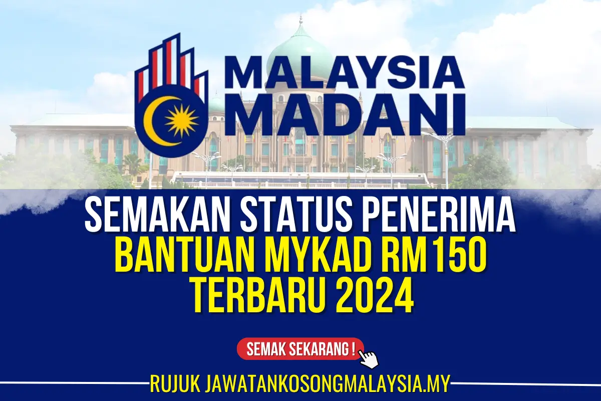 BANTUAN MYKAD RM150 TERBARU 2024