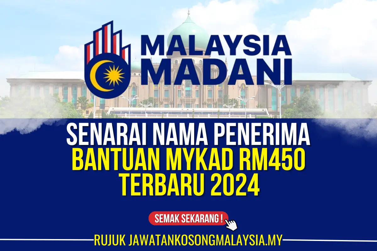 SENARAI NAMA PENERIMA BANTUAN MYKAD RM450 TERBARU 2024