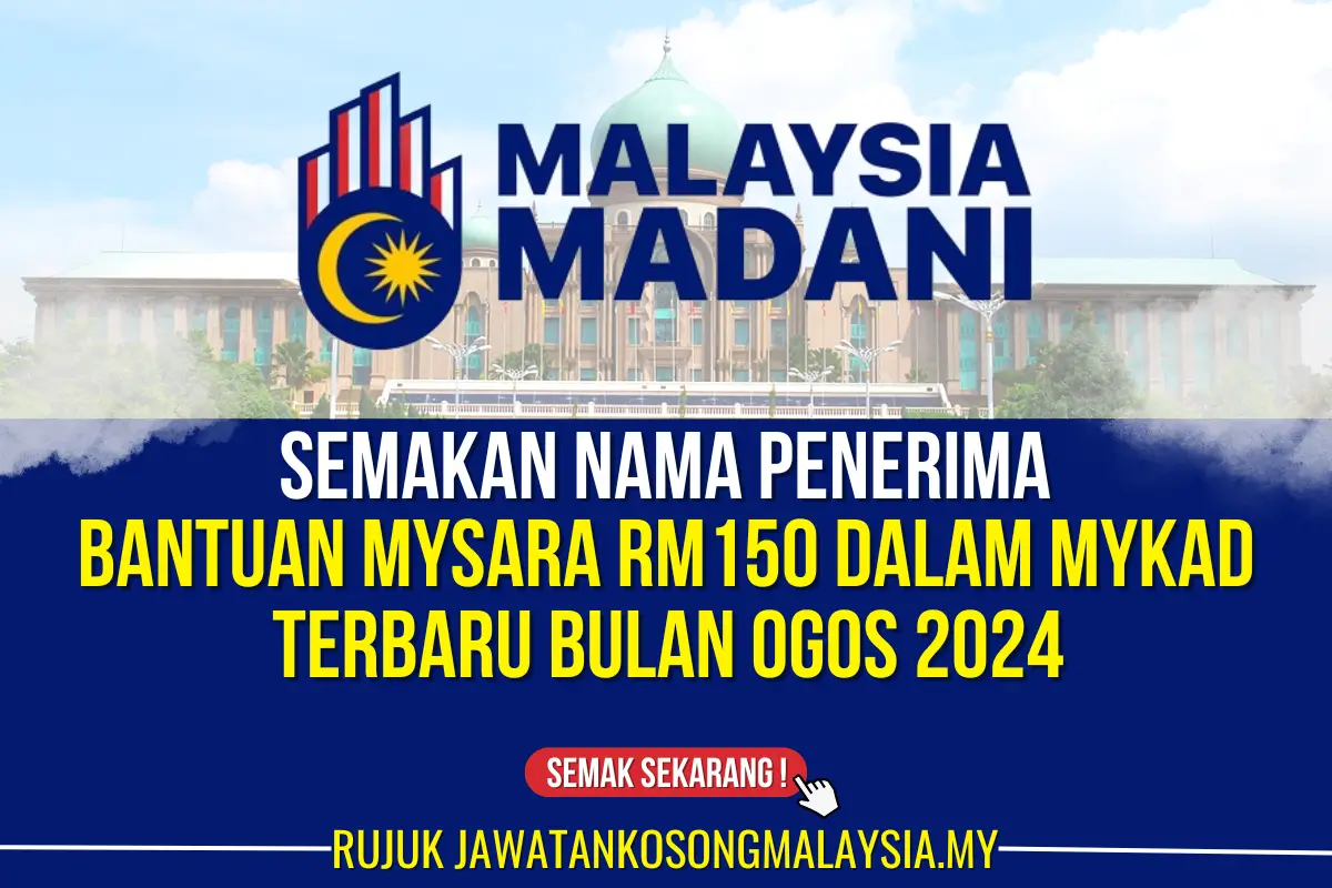 SEMAKAN NAMA PENERIMA BANTUAN MYSARA RM150 DALAM MYKAD BULAN OGOS 2024