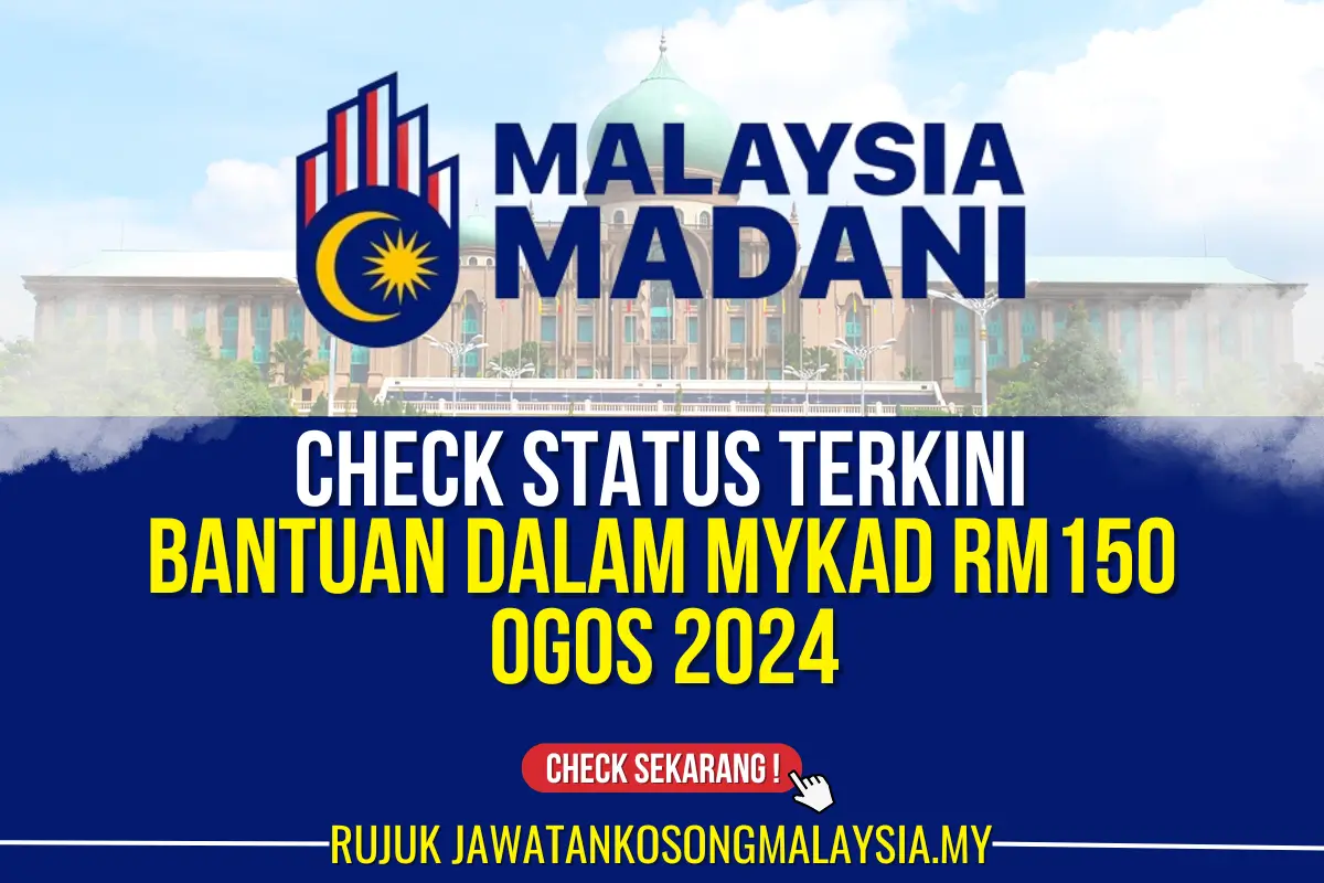 CHECK BANTUAN DALAM MYKAD RM150 OGOS 2024