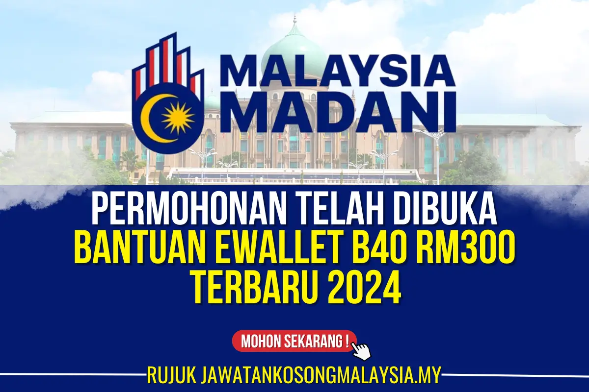 PERMOHONAN BANTUAN EWALLET B40 RM300 TERBARU TELAH DI BUKA