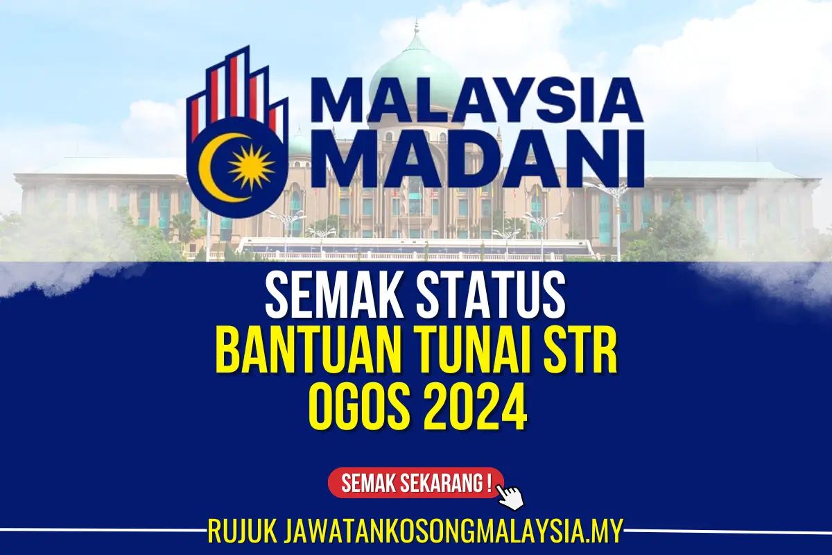 SEMAK STATUS BANTUAN TUNAI STR YANG AKAN DIBERIKAN OGOS 2024 INI