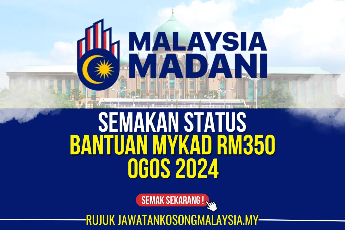 BANTUAN MYKAD RM350 TERBARU OGOS 2024