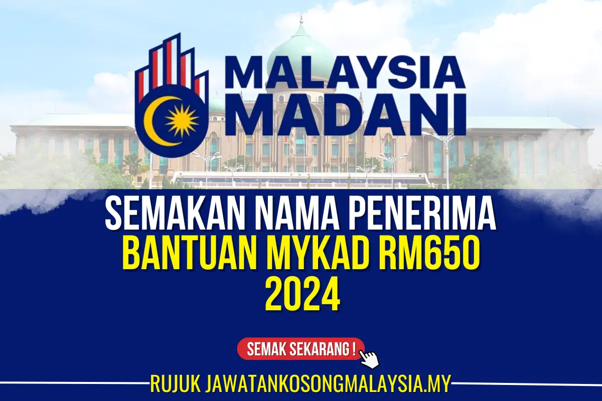 SEMAKAN NAMA PENERIMA BANTUAN MYKAD RM650 2024