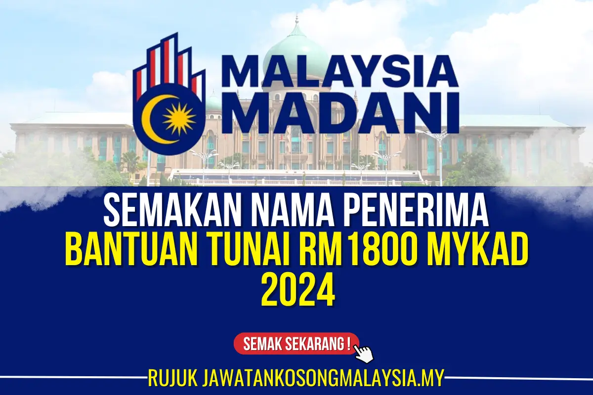 SEMAKAN NAMA PENERIMA BANTUAN 1800 MYKAD 2024