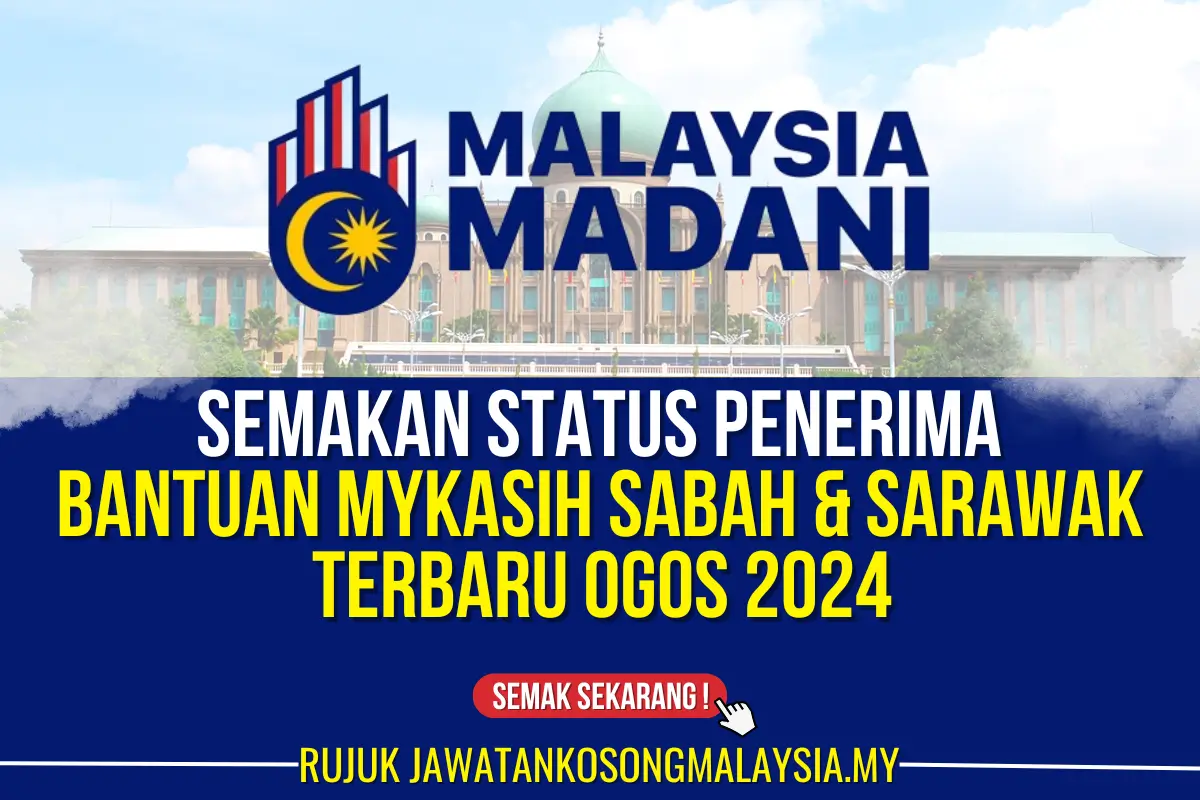 SEMAKAN STATUS PENERIMA BANTUAN MYKASIH SABAH SARAWAK OGOS 2024