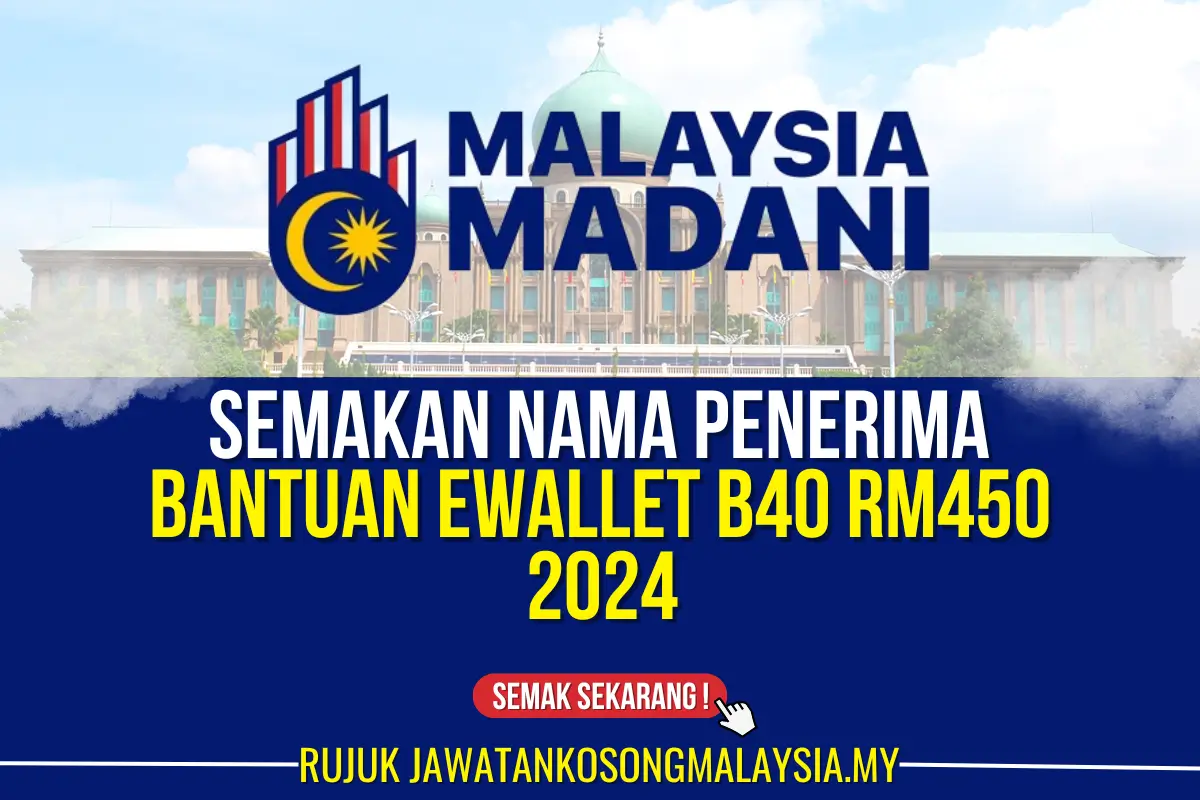 SEMAKAN NAMA PENERIMA BANTUAN EWALLET B40 RM450 2024