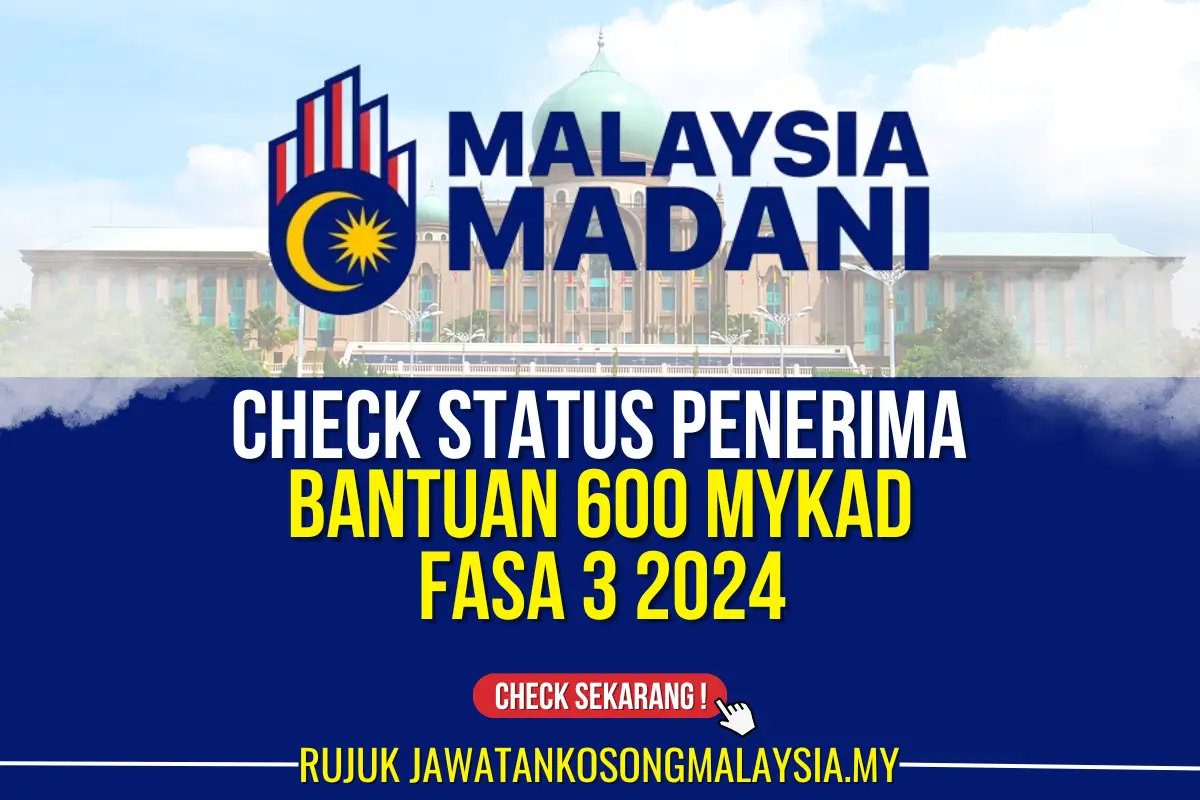 CHECK STATUS PENERIMA BANTUAN 600 MYKAD FASA 3 2024