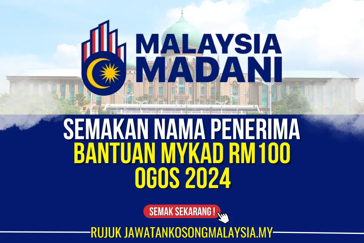 SEMAKAN NAMA PENERIMA BANTUAN MYKAD RM100 OGOS 2024