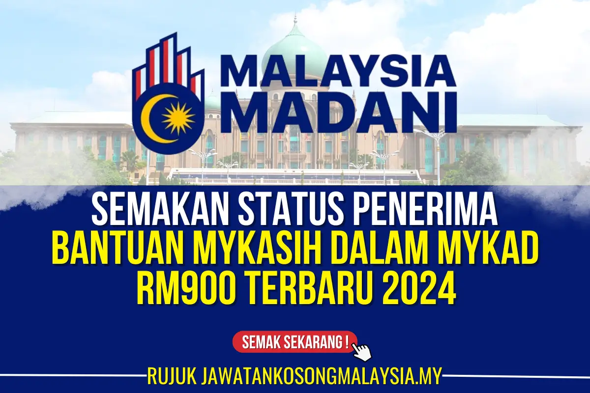 SEMAKAN STATUS PENERIMA BANTUAN MYKASIH DALAM MYKAD RM900 TERBARU 2024