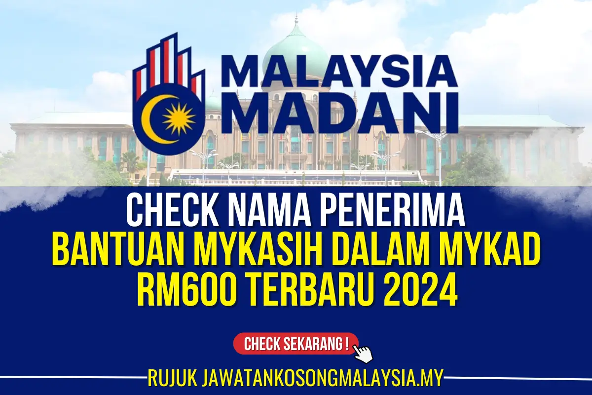 CHECK NAMA PENERIMA BANTUAN MYKASIH DALAM MYKAD TERBARU RM600 2024