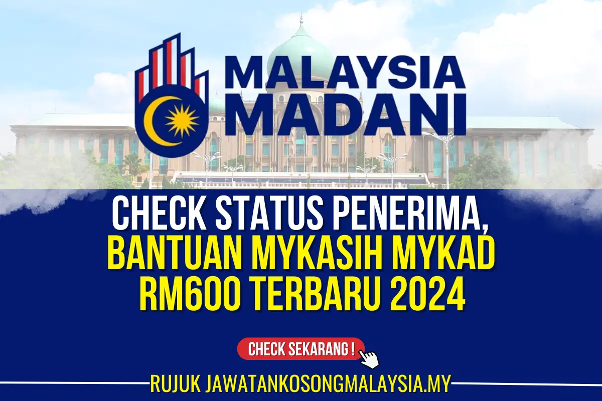 CHECK STATUS PENERIMA BANTUAN MYKASIH MYKAD TERBARU RM600 2024