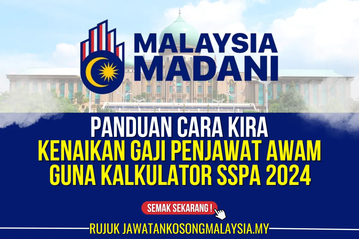 CARA KIRA KENAIKAN GAJI PENJAWAT AWAM MENGGUNAKAN KALKULATOR GAJI SSPA