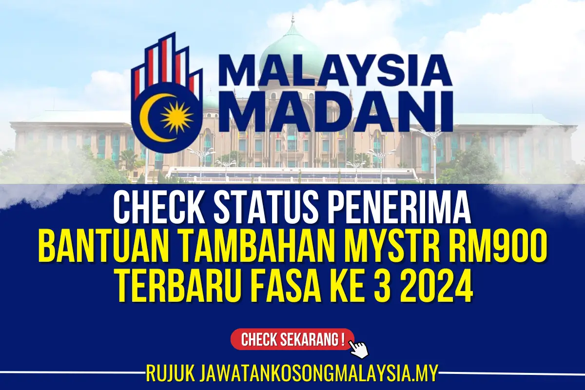 CHECK STATUS PENERIMA BANTUAN TAMBAHAN MYSTR TERBARU RM900 FASA 3 2024