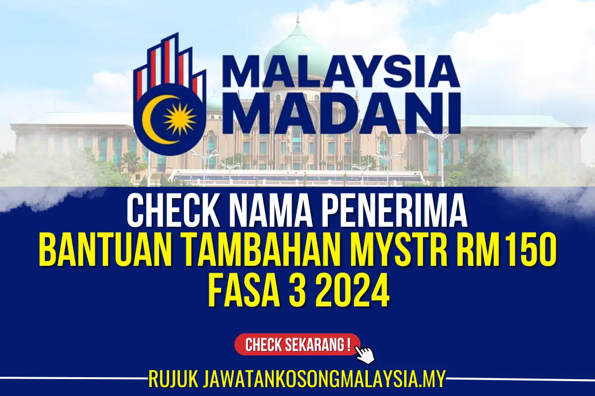 CHECK NAMA PENERIMA BANTUAN TAMBAHAN MYSTR RM150 FASA 3 2024