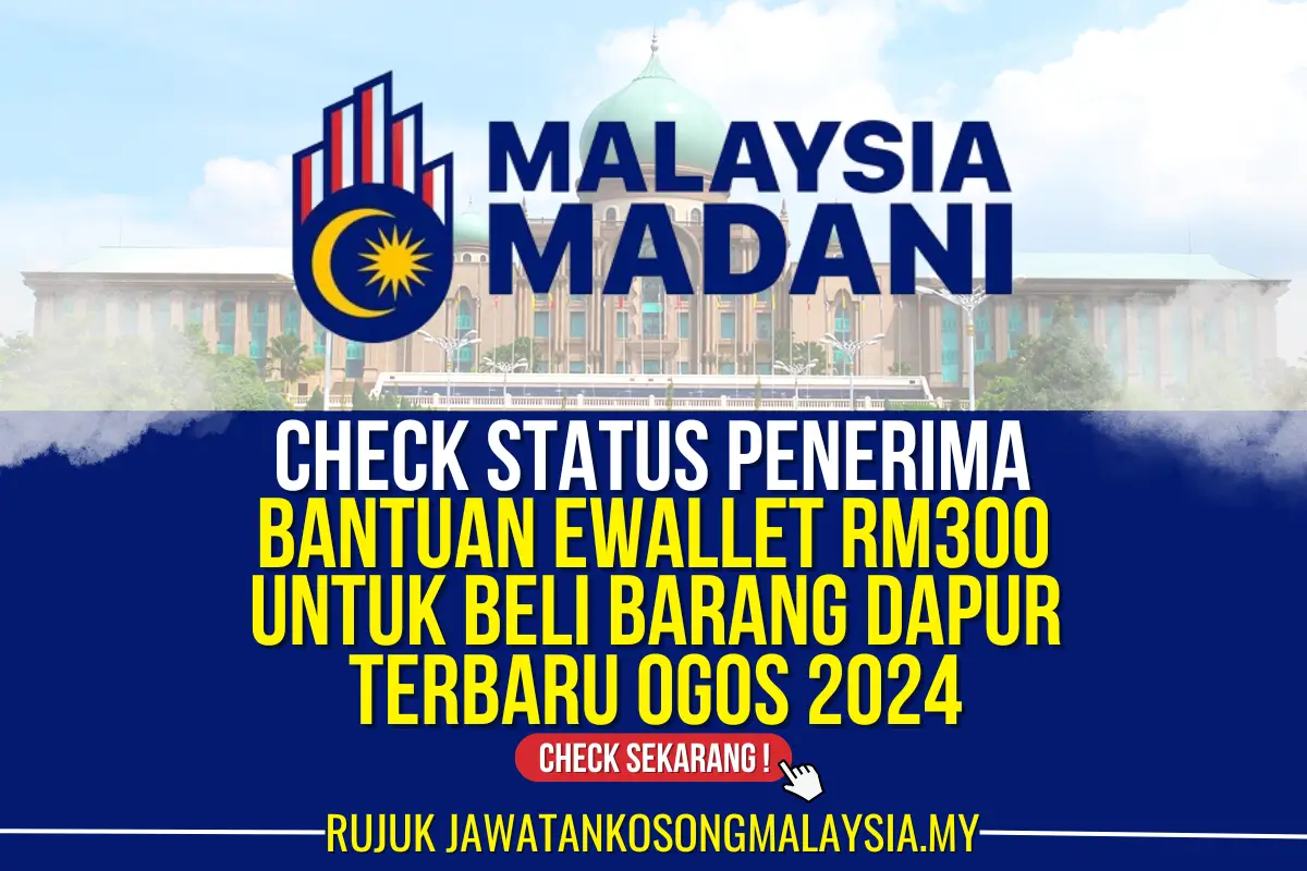 CHECK STATUS PENERIMA BANTUAN EWALLET RM300 UNTUK BELI BARANG DAPUR 2024