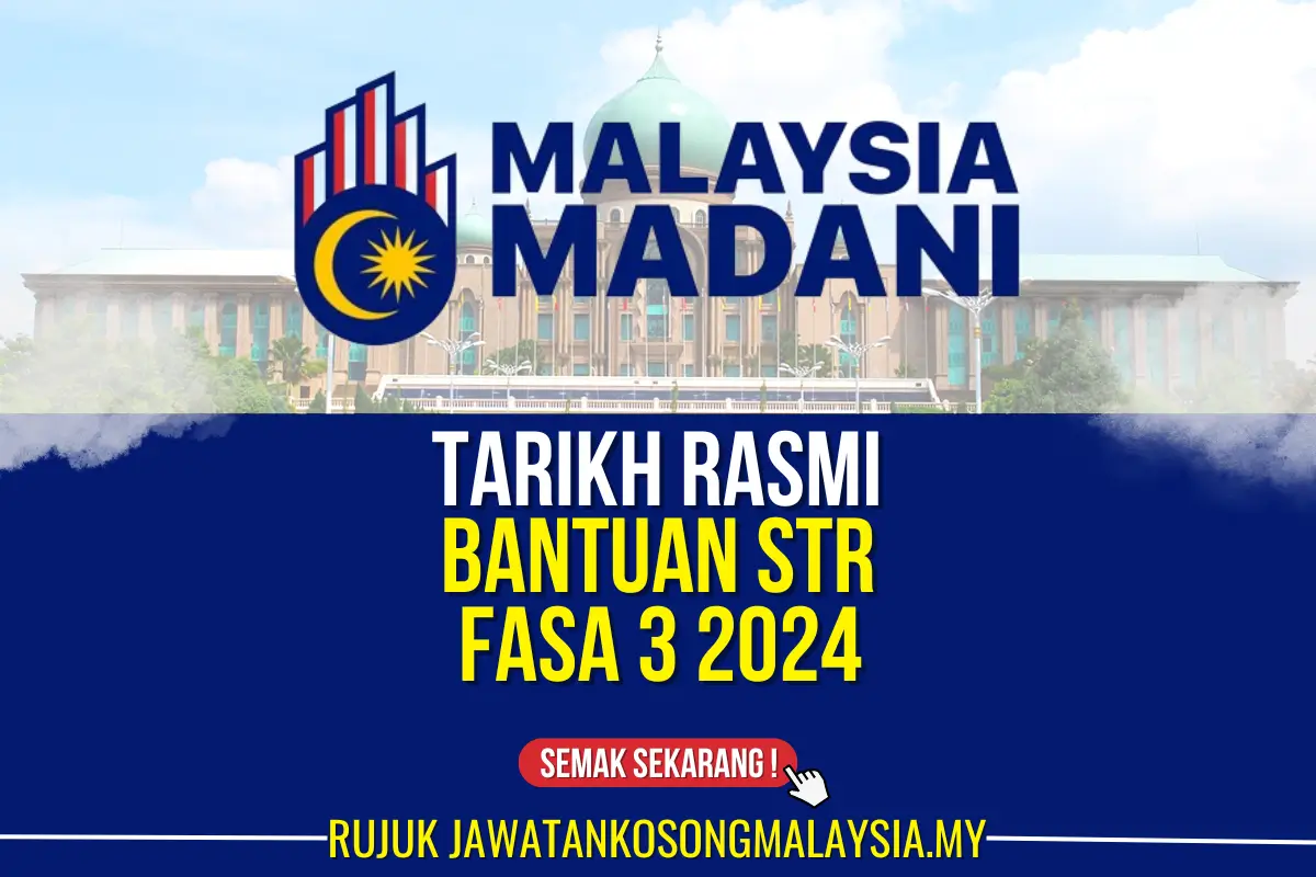 TARIKH RASMI BANTUAN STR FASA 3 2024 TELAH DIUMUMKAN