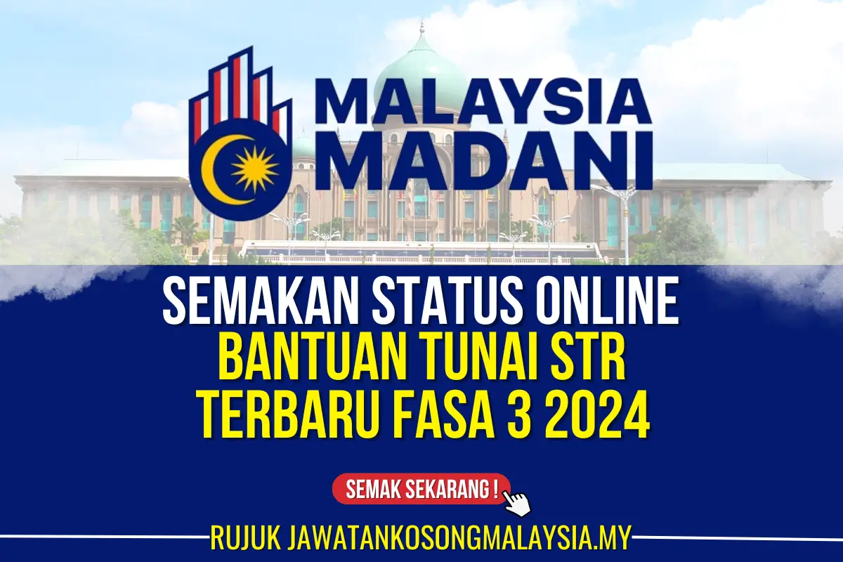 SEMAKAN BANTUAN TUNAI STR FASA 3 2024 SUDAH BOLEH DILAKUKAN