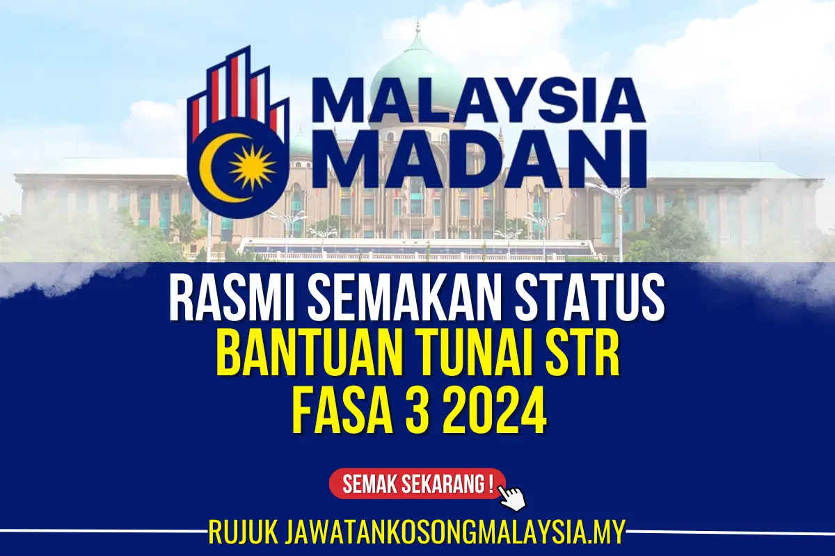 SEMAKAN BANTUAN TUNAI STR FASA 3 2024 BERMULA HARI INI