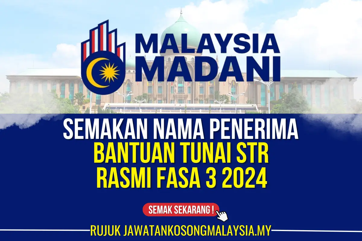 RASMI SEMAKAN NAMA PENERIMA BANTUAN TUNAI STR FASA 3 2024 BERMULA HARI INI