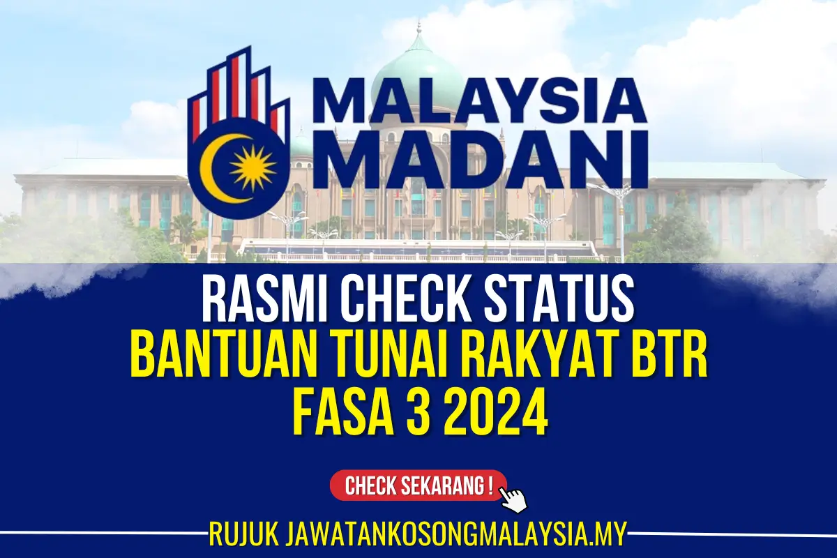 CHECK BANTUAN TUNAI RAKYAT BTR FASA 3 2024